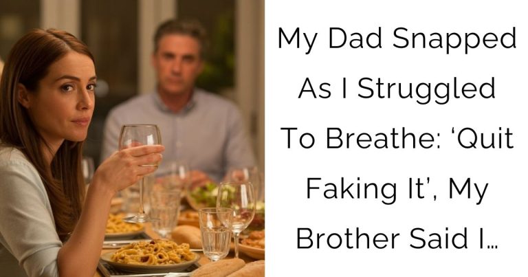 My Dad Snapped As I Struggled To Breathe: ‘Quit Faking It’, My Brother Said I…