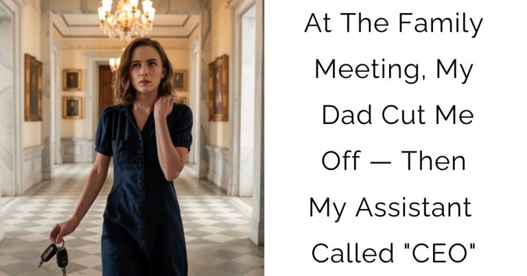 At The Family Meeting, My Dad Cut Me Off — Then My Assistant Called “CEO”
