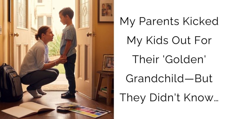 My Parents Kicked My Kids Out For Their ‘Golden’ Grandchild—But They Didn’t Know…