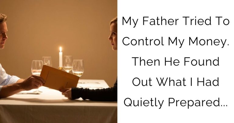 My Father Tried To Control My Money. Then He Found Out What I Had Quietly Prepared…