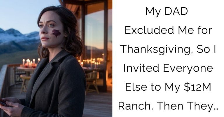 My DAD Excluded Me for Thanksgiving, So I Invited Everyone Else to My $12M Ranch. Then They…