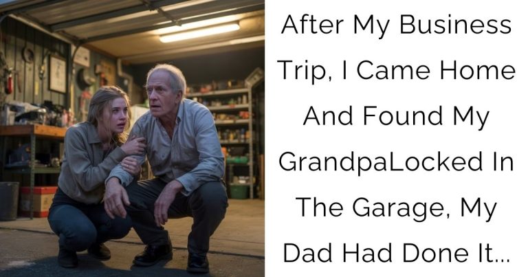 After My Business Trip, I Came Home And Found My GrandpaLocked In The Garage, My Dad Had Done It…