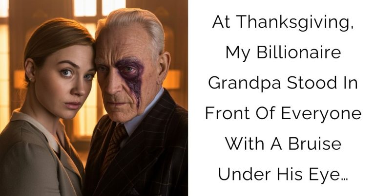 At Thanksgiving, My Billionaire Grandpa Stood In Front Of Everyone With A Bruise Under His Eye…