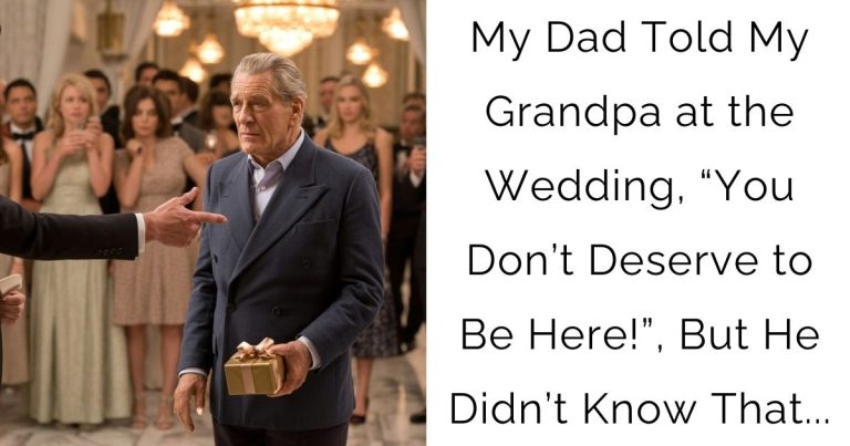 My Dad Told My Grandpa at the Wedding, “You Don’t Deserve to Be Here!”, But He Didn’t Know That…