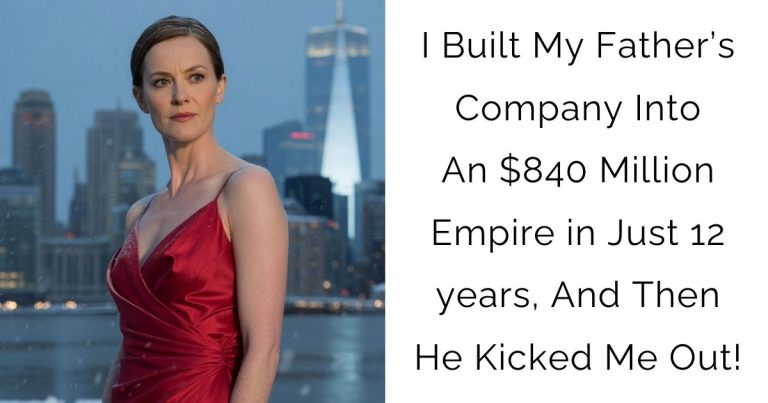 I Built My Father’s Company Into An $840 Million Empire in Just 12 years, And Then He Kicked Me Out!