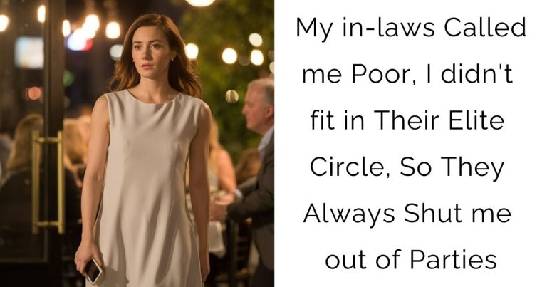 My in-laws Called me Poor, I didn’t fit in Their Elite Circle, So They Always Shut me out of Parties