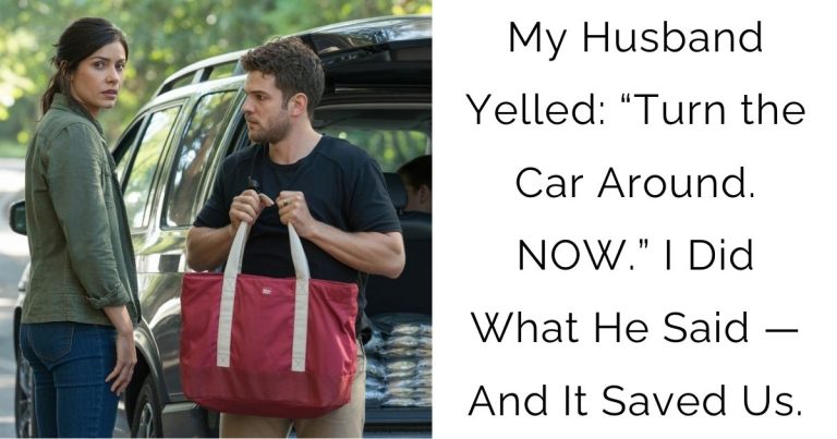 My Husband Yelled: “Turn the Car Around. NOW.” I Did What He Said — And It Saved Us.