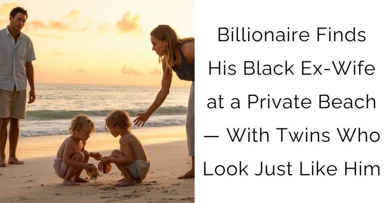 Billionaire Finds His Black Ex-Wife at a Private Beach — With Twins Who Look Just Like Him