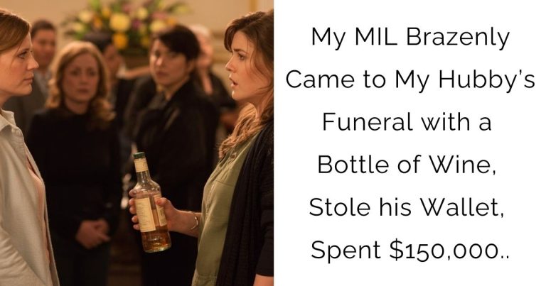 My MIL Brazenly Came to My Hubby’s Funeral with a Bottle of Wine, Stole his Wallet, Spent $150,000..