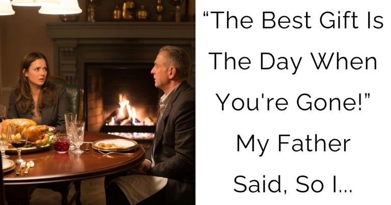 “The Best Gift Is The Day When You’re Gone!” My Father Said, So I…