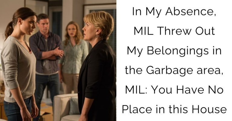 In My Absence, MIL Threw Out My Belongings in the Garbage area, MIL: You Have No Place in this House