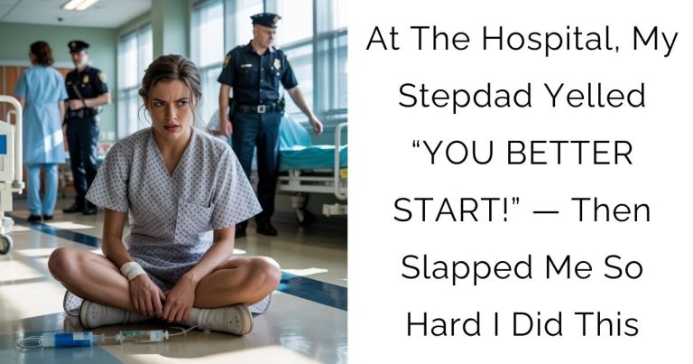 At The Hospital, My Stepdad Yelled “YOU BETTER START!” — Then Slapped Me So Hard I Did This