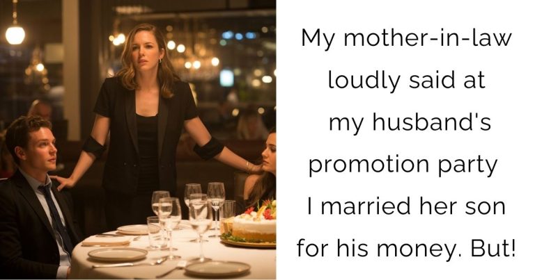 My mother-in-law loudly said at my husband’s promotion party: I married her son for his money.. But!