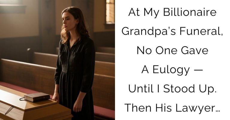At My Billionaire Grandpa’s Funeral, No One Gave A Eulogy — Until I Stood Up. Then His Lawyer…