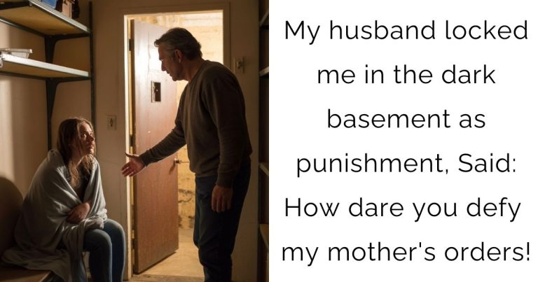 My husband locked me in the dark basement as punishment, Said: How dare you defy my mother’s orders!