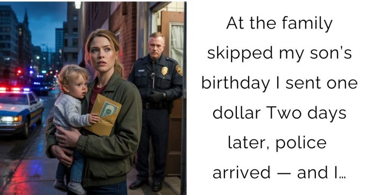 At the family skipped my son’s birthday I sent one dollar Two days later, police arrived — and I…