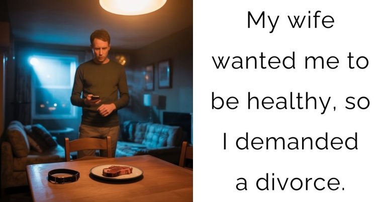 My wife wanted me to be healthy, so I demanded a divorce.