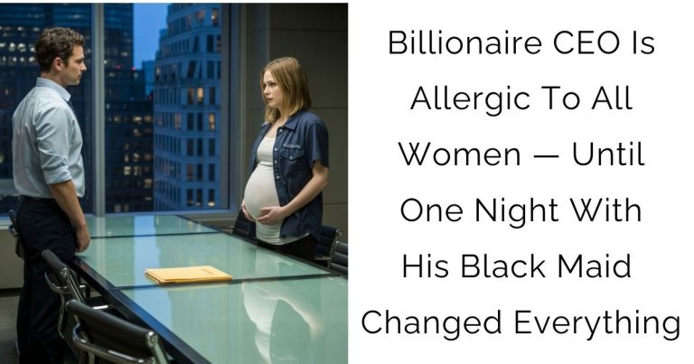 Billionaire CEO Is Allergic To All Women — Until One Night With His Black Maid Changed Everything