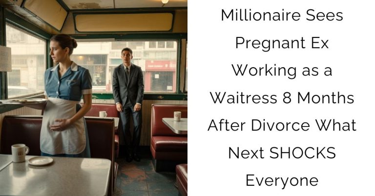 Millionaire Sees Pregnant Ex Working as a Waitress 8 Months After Divorce What Next SHOCKS Everyone