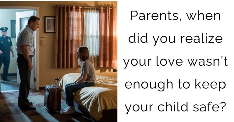 Parents, when did you realize your love wasn’t enough to keep your child safe?