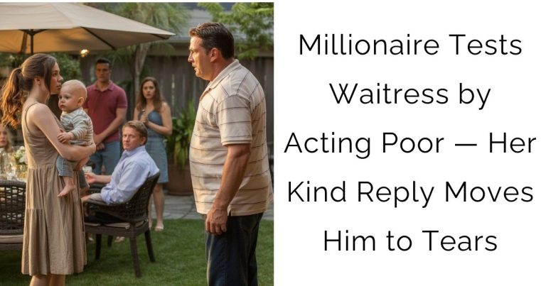 Millionaire Tests Waitress by Acting Poor — Her Kind Reply Moves Him to Tears