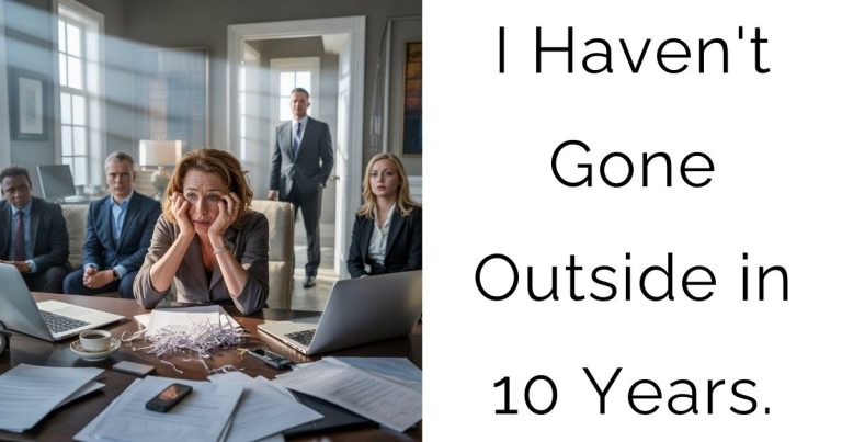 I Haven’t Gone Outside in 10 Years.