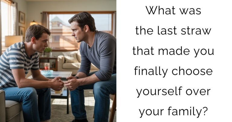 What was the last straw that made you finally choose yourself over your family?
