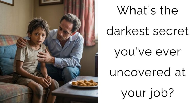 What’s the darkest secret you’ve ever uncovered at your job?