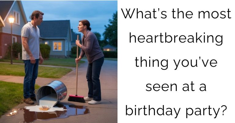 What’s the most heartbreaking thing you’ve seen at a birthday party?