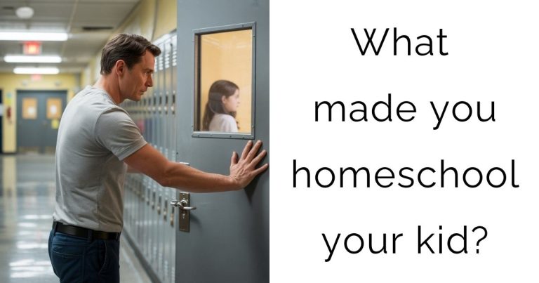 What made you homeschool your kid?