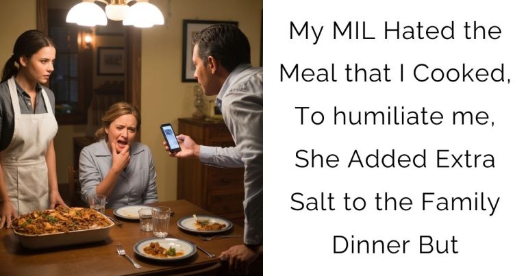 My MIL Hated the Meal that I Cooked, To humiliate me, She Added Extra Salt to the Family Dinner. But