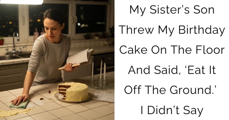 My Sister’s Son Threw My Birthday Cake On The Floor And Said, ‘Eat It Off The Ground.’ I Didn’t Say