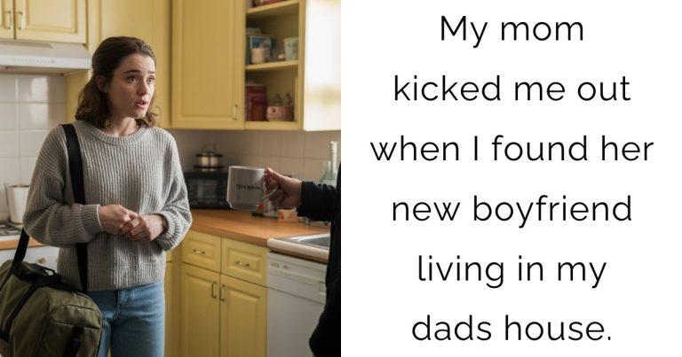 My mom kicked me out when I found her new boyfriend living in my dads house.