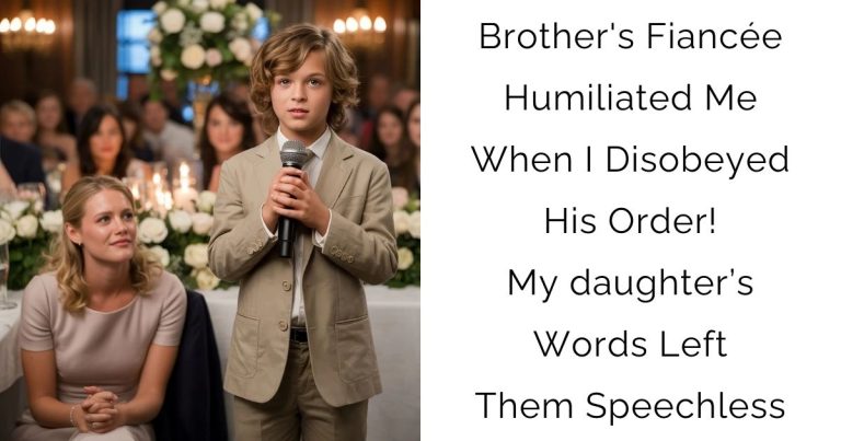 Brother’s Fiancée Humiliated Me When I Disobeyed His Order! My daughter’s Words Left Them Speechless