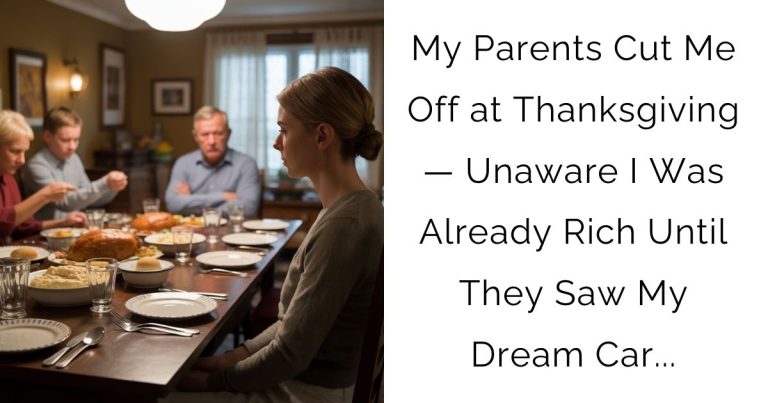 My Parents Cut Me Off at Thanksgiving — Unaware I Was Already Rich Until They Saw My Dream Car…