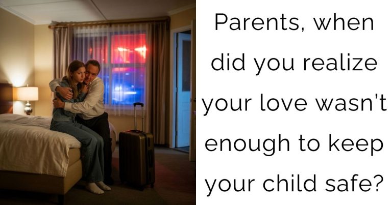 Parents, when did you realize your love wasn’t enough to keep your child safe?