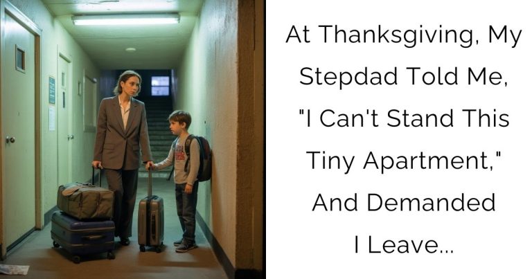 At Thanksgiving, My Stepdad Told Me, “I Can’t Stand This Tiny Apartment,” And Demanded I Leave…