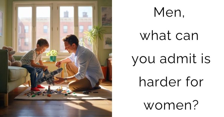 Men, what can you admit is harder for women?