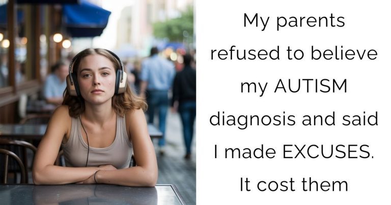 My parents refused to believe my AUTISM diagnosis and said I made EXCUSES. It cost them