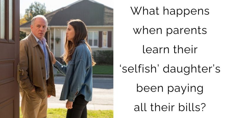 What happens when parents learn their ‘selfish’ daughter’s been paying all their bills?