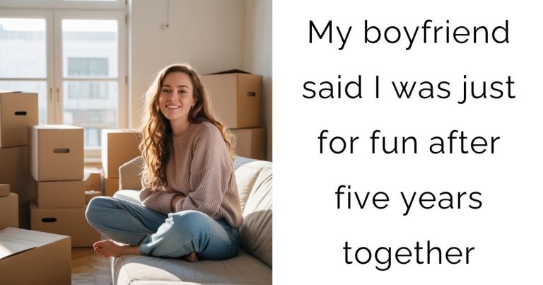 My boyfriend said I was just for fun after five years together