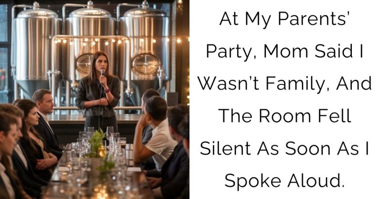 At My Parents’ Party, Mom Said I Wasn’t Family, And The Room Fell Silent As Soon As I Spoke Aloud.