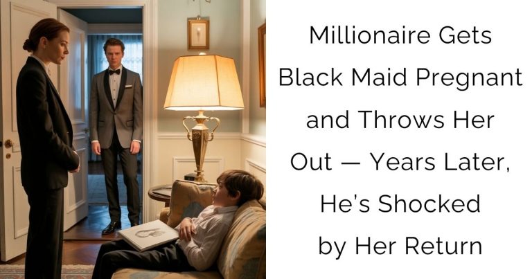 Millionaire Gets Black Maid Pregnant and Throws Her Out — Years Later, He’s Shocked by Her Return