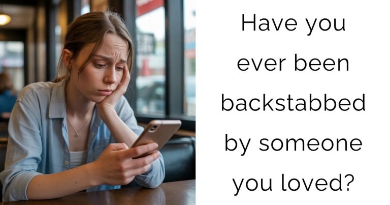 Have you ever been backstabbed by someone you loved?