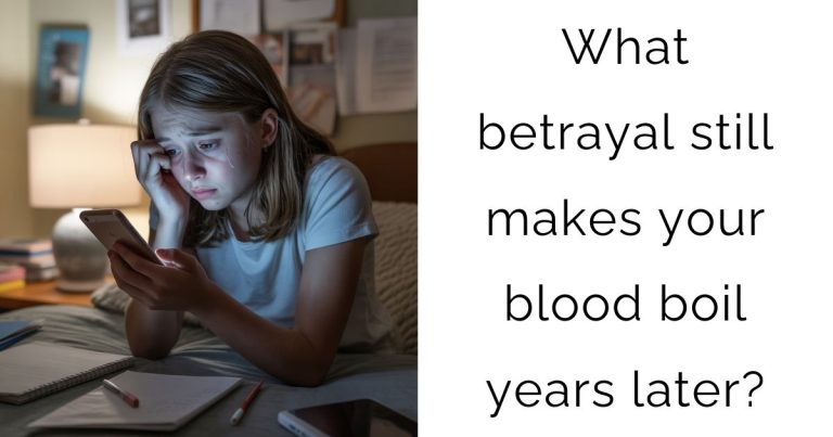 What betrayal still makes your blood boil years later?