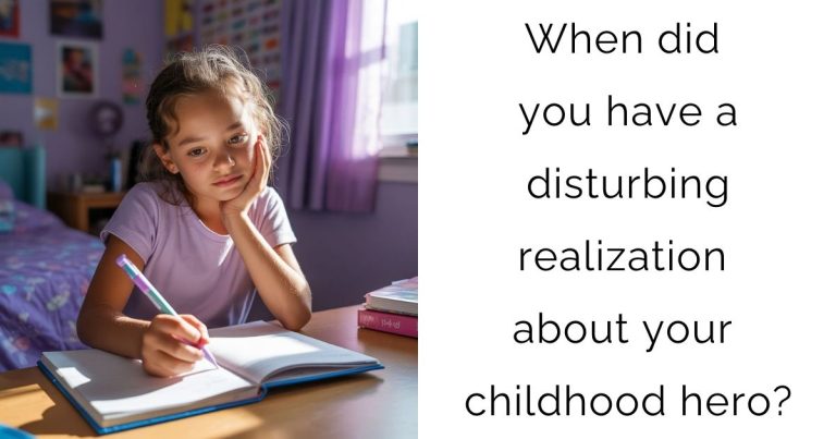 When did you have a disturbing realization about your childhood hero?