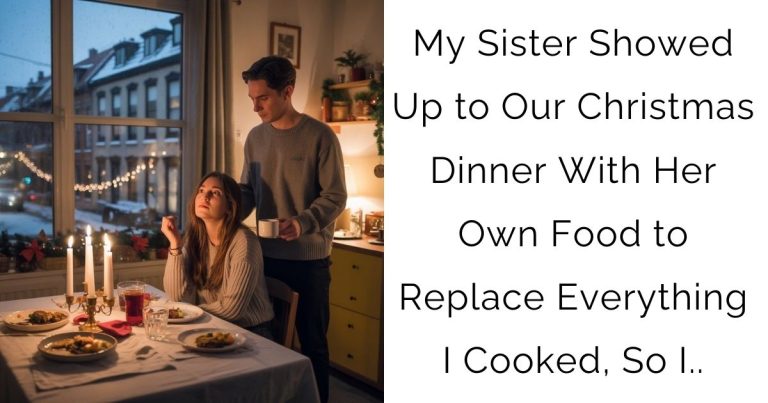My Sister Showed Up to Our Christmas Dinner With Her Own Food to Replace Everything I Cooked, So I..