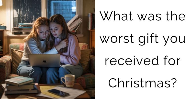 What was the worst gift you received for Christmas?