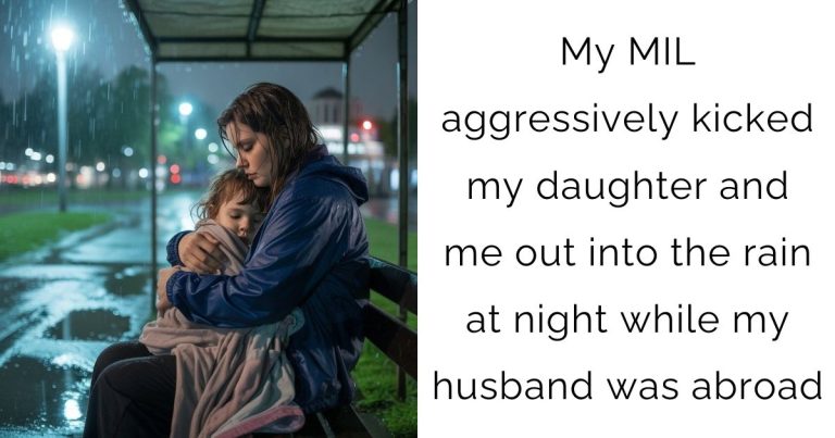 My MIL aggressively kicked my daughter and me out into the rain at night while my husband was abroad