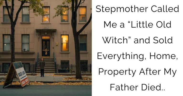 Stepmother Called Me a “Little Old Witch” and Sold Everything, Home, Property After My Father Died..